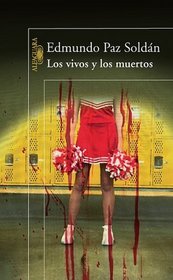 Los vivos y los muertos / The Living and the Dead (Spanish Edition) (Alfaguara)
