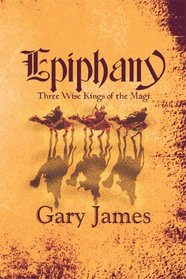 Epiphany: Three Wise Kings of the Magi
