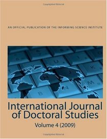 International Journal of Doctoral Studies, (2009): International Journal of Doctoral Studies, Volume 4 (2009)