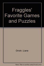 Fraggles' Favorite Games and Puzzles