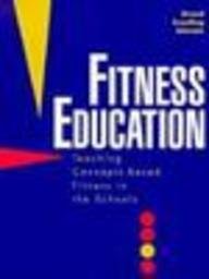 Fitness Education: Teaching Concepts-Based Fitness in the Schools