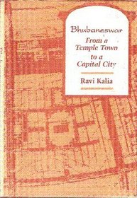 Bhubaneswar: From a Temple Town to a Capital City --1995 publication.