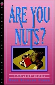 Are You Nuts?  (Tom & Scott, Bk 7)
