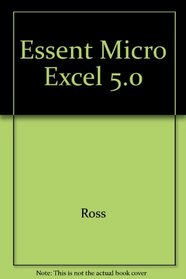Essentials of Microsoft Excel 5.0