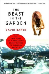 The Beast in the Garden: The True Story of a Predator's Deadly Return to Suburban America