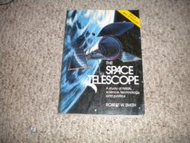 The Space Telescope : A Study of NASA, Science, Technology and Politics