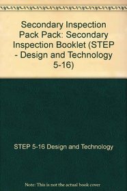 Secondary Inspection Pack Pack (STEP - Design and Technology 5-16)