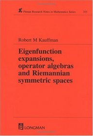 Eigenfunction Expansions, Operator Algebras and Riemannian Symmetric Spaces