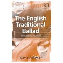 The English Traditional Ballad: Theory, Method, and Practice (Ashgate Popular and Folk Music Series) (Ashgate Popular and Folk Music Series)