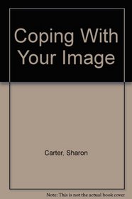 Coping With Your Image