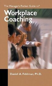 The Manager's Pocket Guide to Workplace Coaching (Manager's Pocket Guide Series)