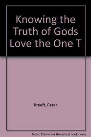 Knowing the Truth of Gods Love the One T