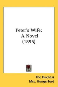 Peter's Wife: A Novel (1895)