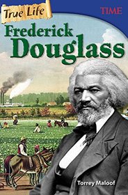 True Life: Frederick Douglass (Time for Kids Nonfiction Readers)