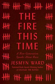 The Fire This Time: A New Generation Speaks about Race