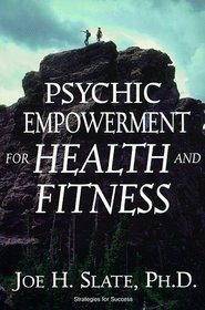 Psychic Empowerment For Health & Fitness (Strategies for Success)