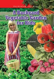 A Backyard Vegetable Garden for Kids (Robbie Readers)
