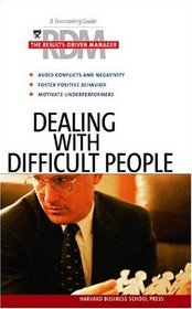 Dealing With Difficult People (The Results Driven Manager Series)