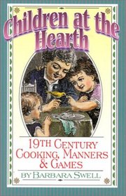 Children at the Hearth: 19th Century Cooking, Manners  Games