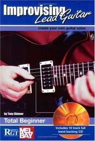 Improvising Lead Guitar: Total Beginner with CD (Audio)
