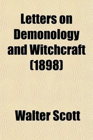 Letters on Demonology and Witchcraft