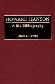 Howard Hanson: A Bio-Bibliography (Bio-Bibliographies in Music)