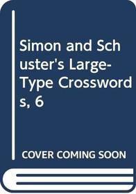 Simon and Schuster's Large-Type Crosswords, 6
