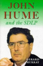 John Hume and the Sdlp: Impact and Survival in Northern Ireland (New Directions in Irish History,)