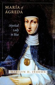 Maria of Agreda: Mystical Lady in Blue