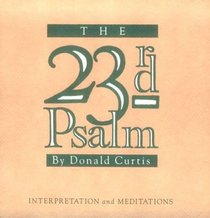 The Twenty-Third Psalm: Interpretation and Meditations