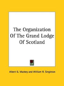 The Organization Of The Grand Lodge Of Scotland