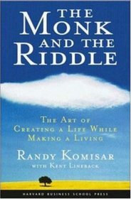 The Monk and the Riddle: The Art of Creating a Life While Making a Living