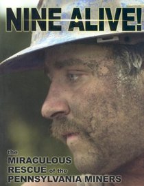 Nine Alive: The Miraculous Rescue of the Pennsylvania Miners