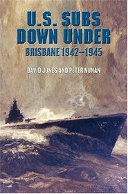 U.S. Subs Down Under: Brisbane 1942-1945