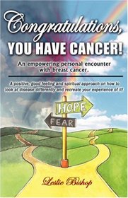 Congratulations, You Have Cancer!