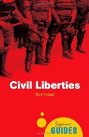 Civil Liberties: A Beginner's Guide (Beginner's Guides)