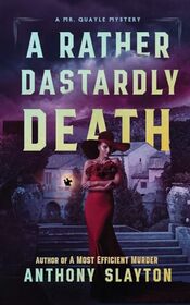 A Rather Dastardly Death: A Mr. Quayle Mystery