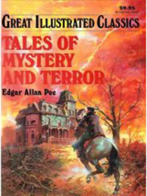 Tales of Mystery and Terror (Great Illustrated Classics)