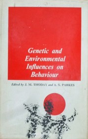 GENETIC AND ENVIRONMENTAL INFLUENCES ON BEHAVIOUR : a symposium held by the Eugenics Society in September 1967