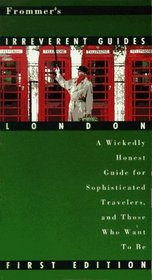 Frommer's Irreverent Guide to London (Irreverent Guides)