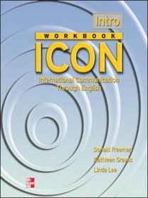 ICON: International Communication Through English: Introductory Level Workbook