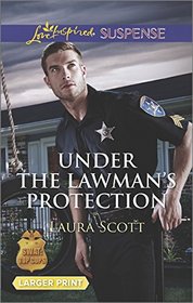 Under the Lawman's Protection (SWAT: Top Cops, Bk 3) (Love Inspired Suspense, No 436) (Larger Print)