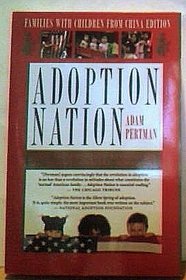 Adoption Nation (How the Adoption Revolution Has Transformed American)