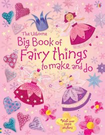 Big Book of Fairy Things to Make and Do
