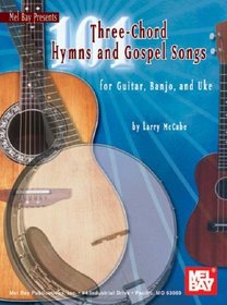 Mel Bay presents 101 Three Chord Songs for Hymns & Gospel For Guitar, Banjo & Uke (McCabe's 101)