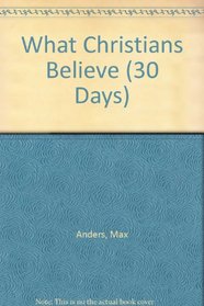 What Christians Believe (30 Days)