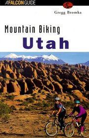 Mountain Biking Utah (Falcon Guide)