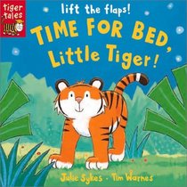 Time for Bed, Little Tiger: Lift the Flap