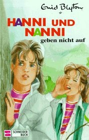 Hanni und Nanni, Bd.5, Hanni und Nanni geben nicht auf