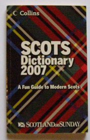 Scots Dictionary 2007 A Fun Guide to Modern Scots